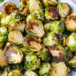 Roasted Brussels Sprouts